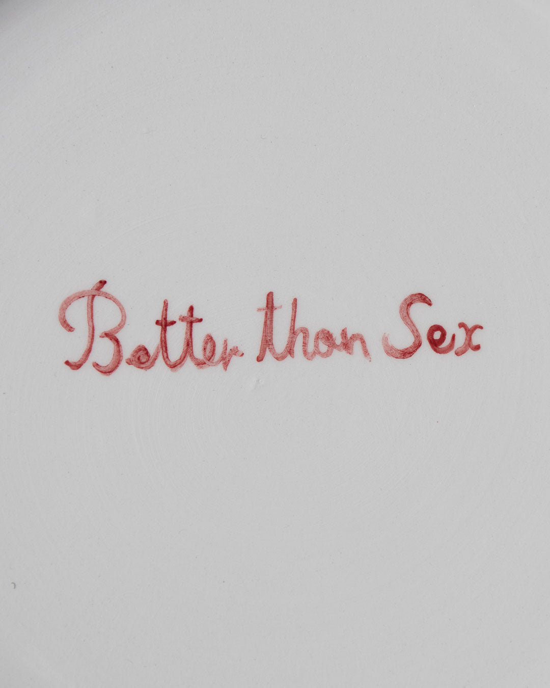 "Better then S*x" Fil Rouge Plate